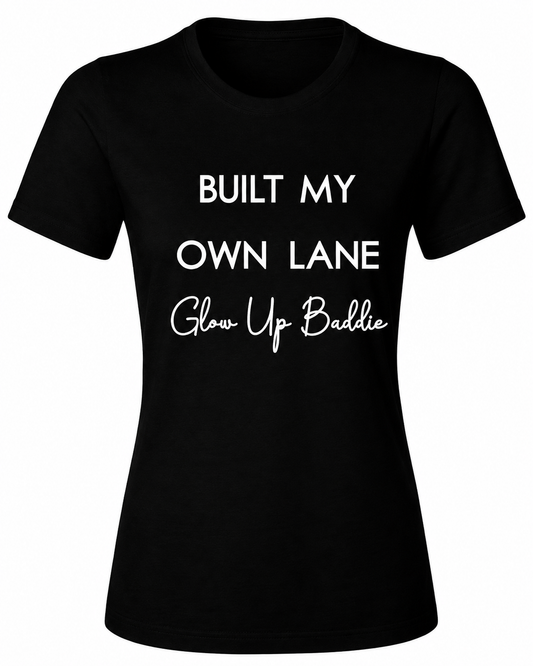 BUILT MY OWN LANE *