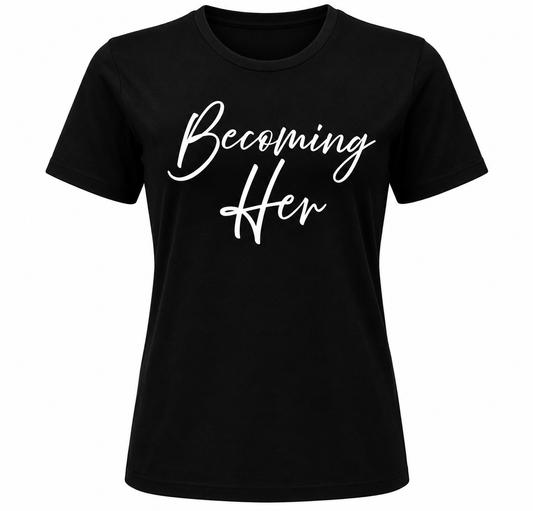 BECOMING HER *
